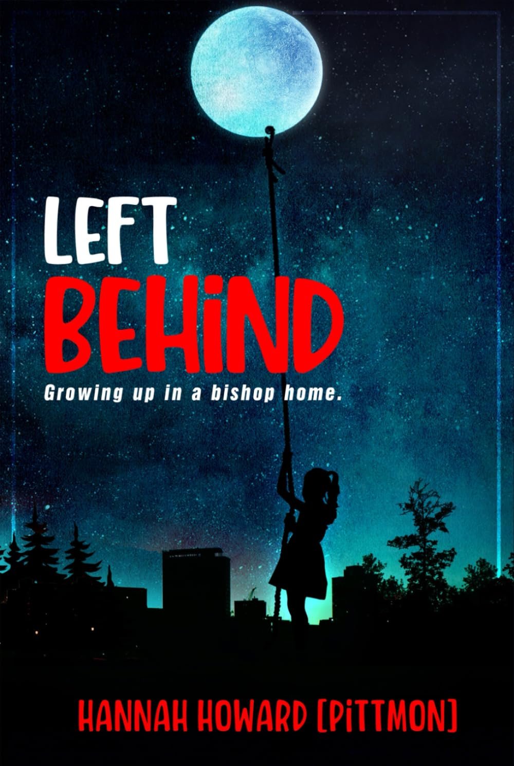 LEFT BEHIND: GROWING UP IN A BISHOP HOME.