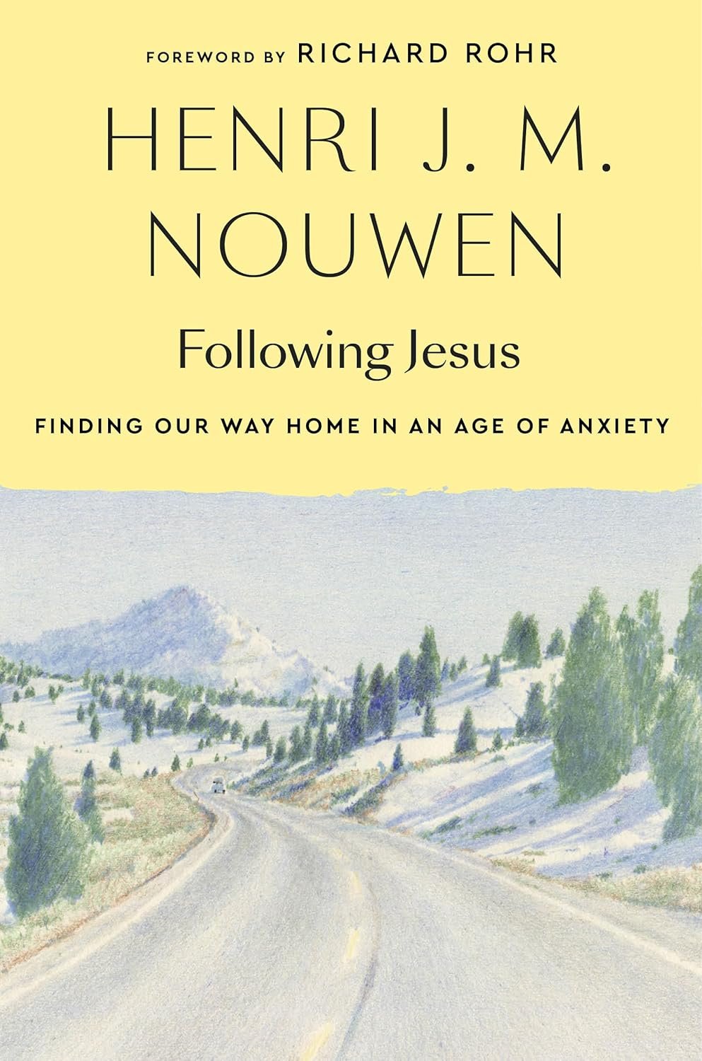 Following Jesus: Finding Our Way Home in an Age of Anxiety
